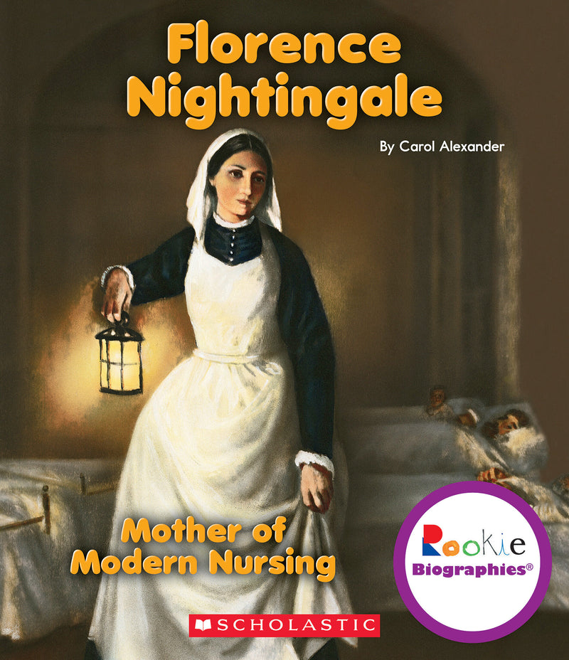 Florence Nightingale: Mother of Modern Nursing (Rookie Biographies)