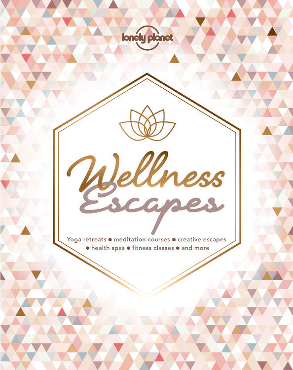 Lonely Planet Wellness Escapes 1