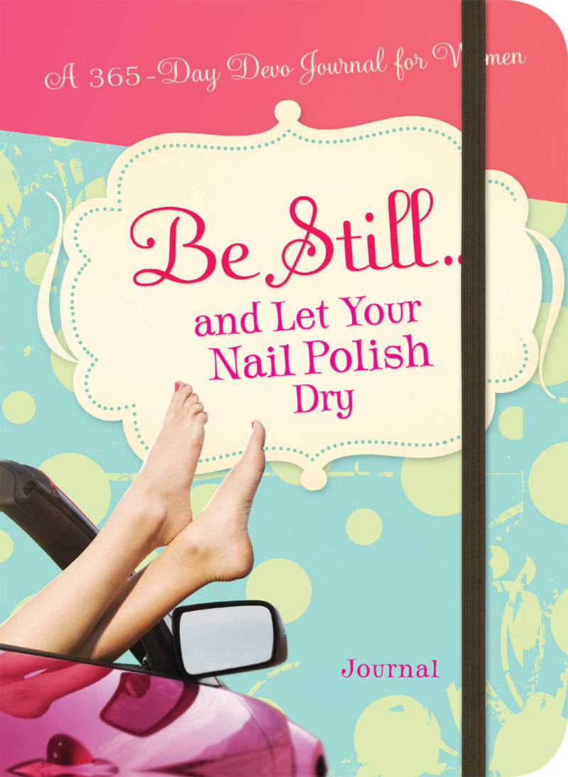 Be Still...and Let Your Nail Polish Dry