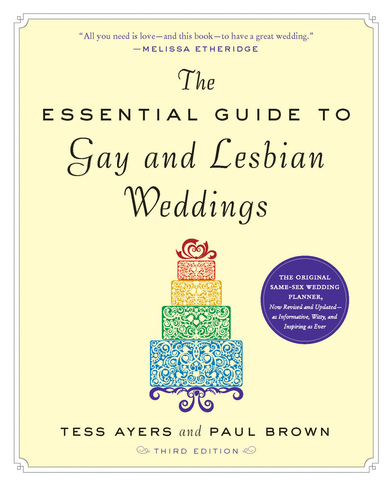 The The Essential Guide to Gay and Lesbian Weddings, Third Edition