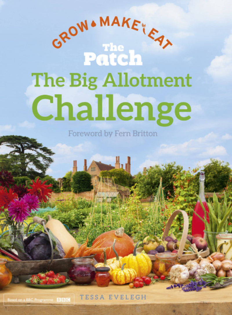 The Patch: The Big Allotment Challenge - Grow Make Eat