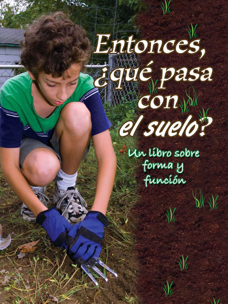 Entonces, ¿Qué pasa con el suelo?: So, What About Soil?