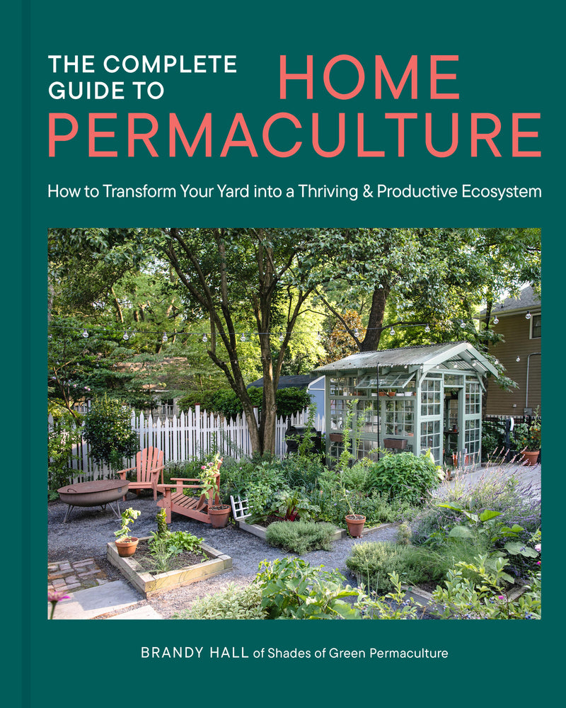 The Complete Guide to Home Permaculture