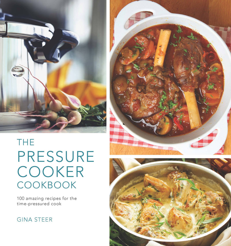 The Pressure Cooker Cookbook