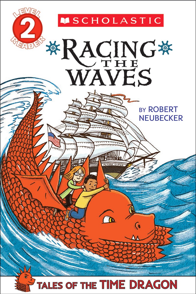 Scholastic Reader Level 2: Tales of the Time Dragon #2: Racing the Waves