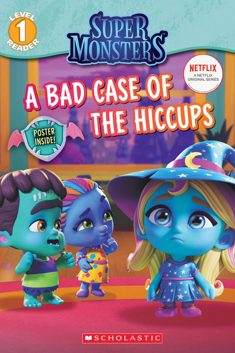 A Bad Case of Hiccups (Super Monsters Level One Reader)