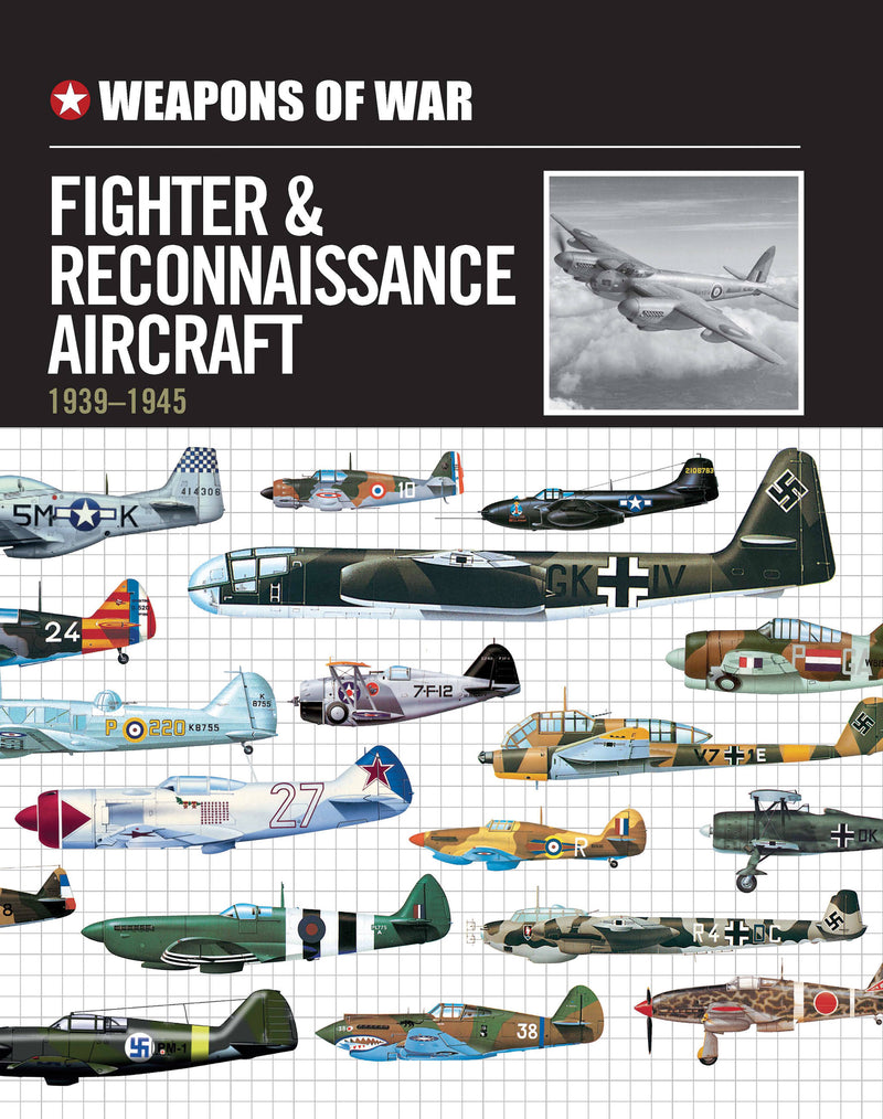 Weapons of War Fighter & Reconnaissance Aircraft 1939-1945
