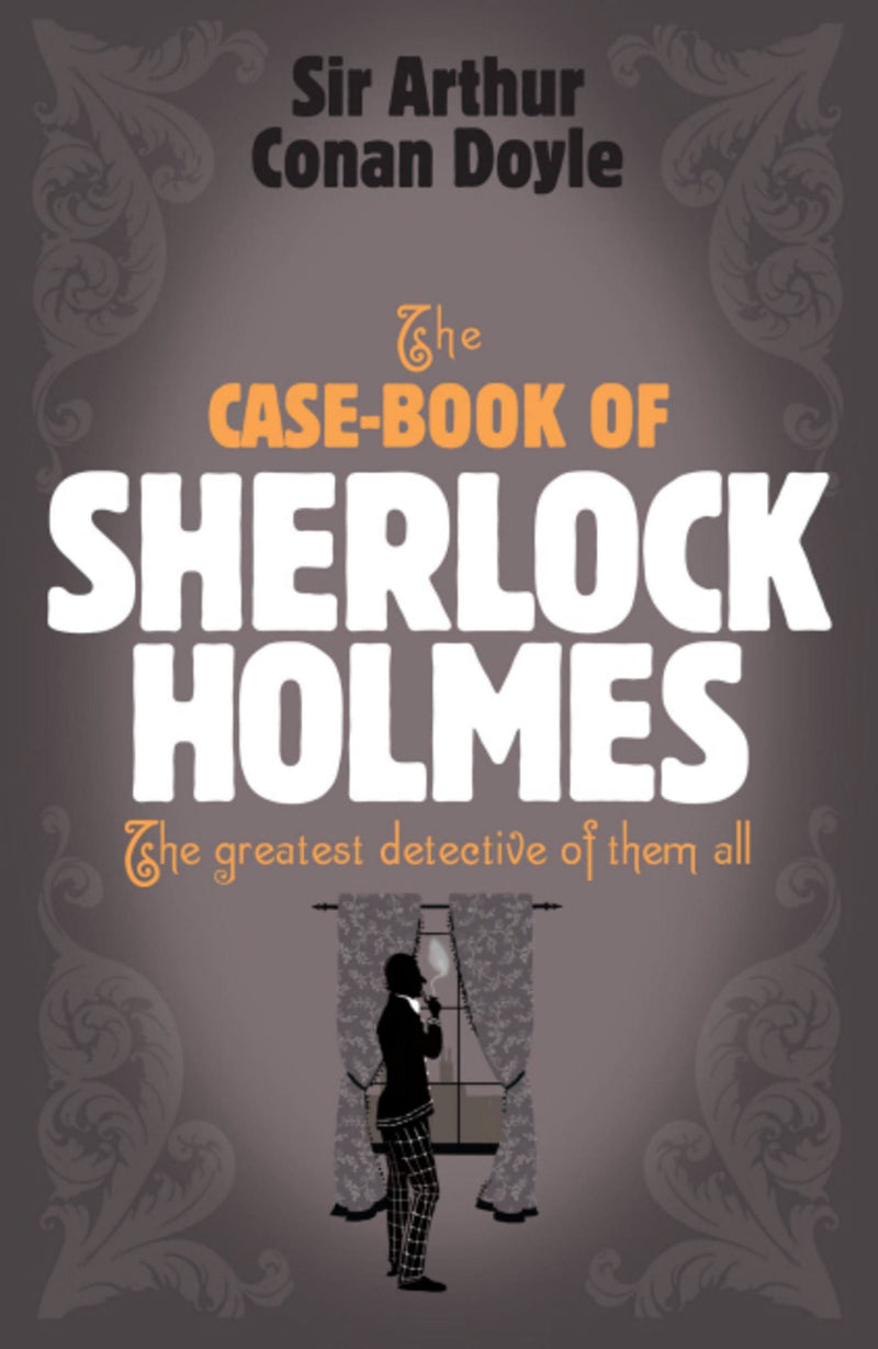 The Case-Book of Sherlock Holmes