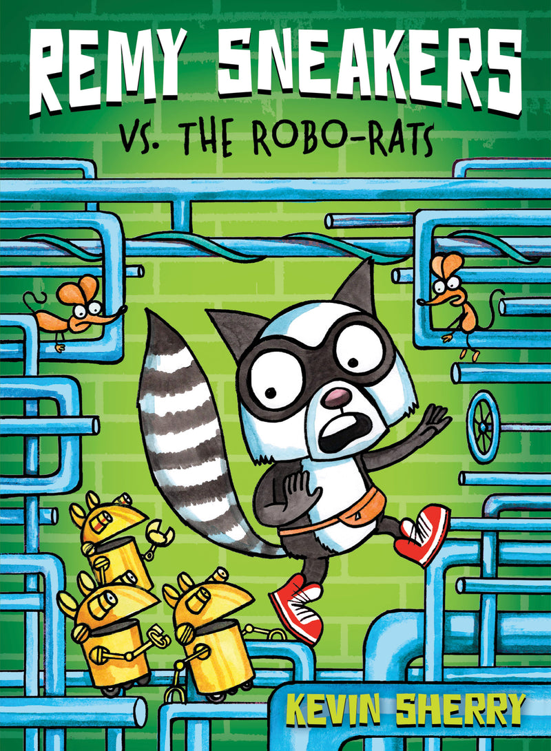 Remy Sneakers vs. the Robo-Rats (Remy Sneakers #1)