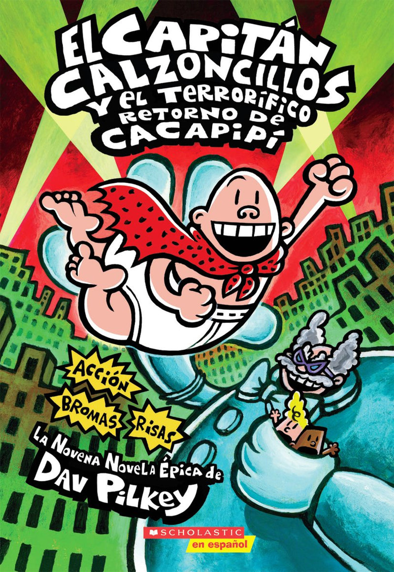 Capitán Calzoncillos y el terrorífico retorno de Cacapipí (Captain Underpants #9)