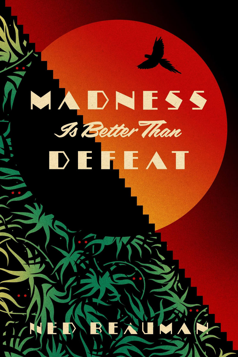 Madness Is Better Than Defeat