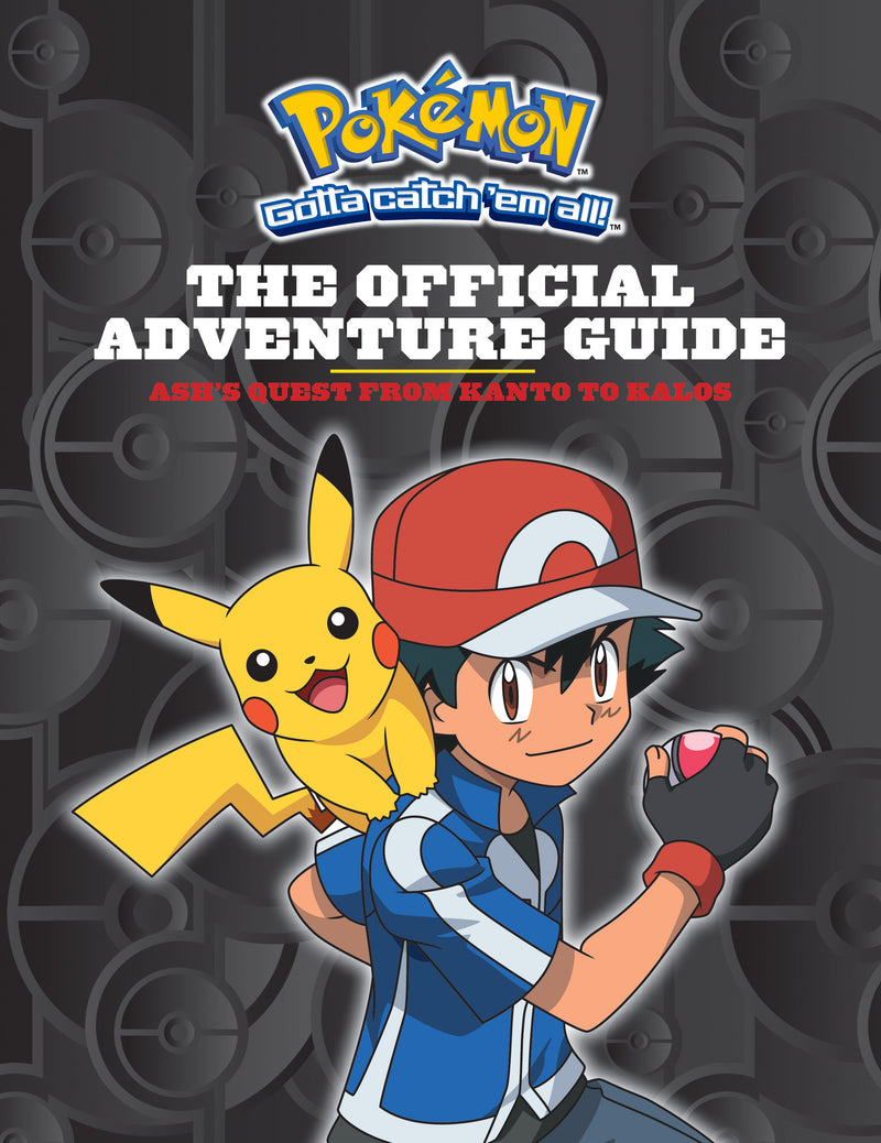 Ash's Quest from Kanto to Kalos: The Official Adventure Guide (Pokémon)
