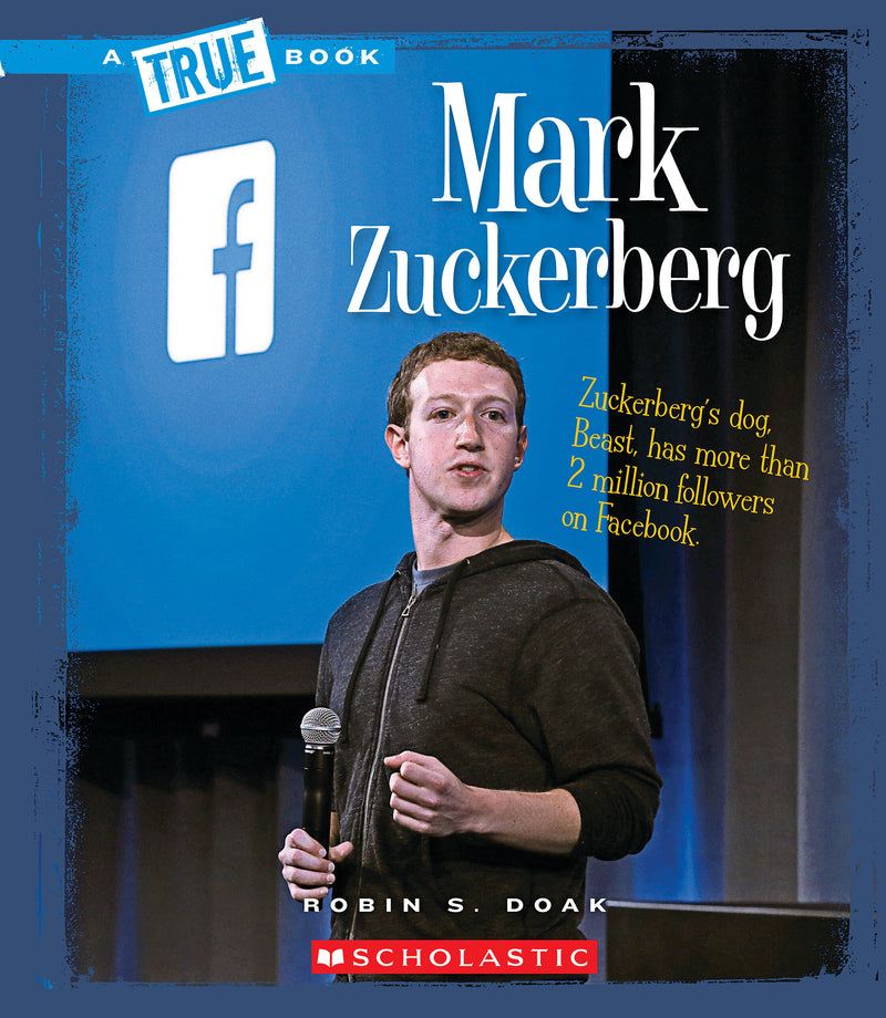 Mark Zuckerberg (A True Book: Biographies)
