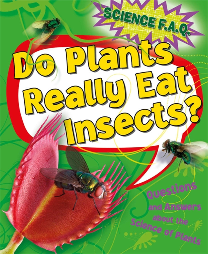 Science FAQs: Do Plants Really Eat Insects? Questions and Answers About the Science of Plants