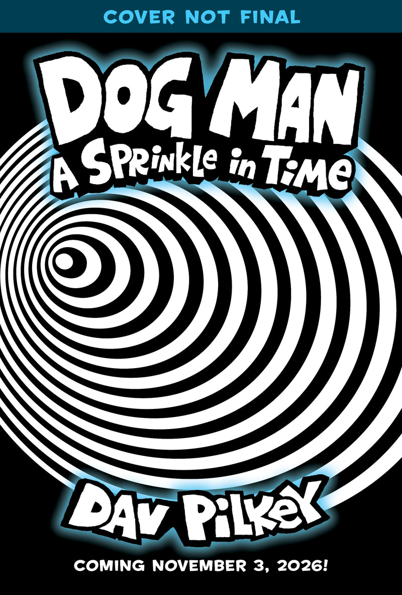 Dog Man: A Sprinkle in Time: A Graphic Novel (Dog Man #15): From the Creator of Captain Underpants