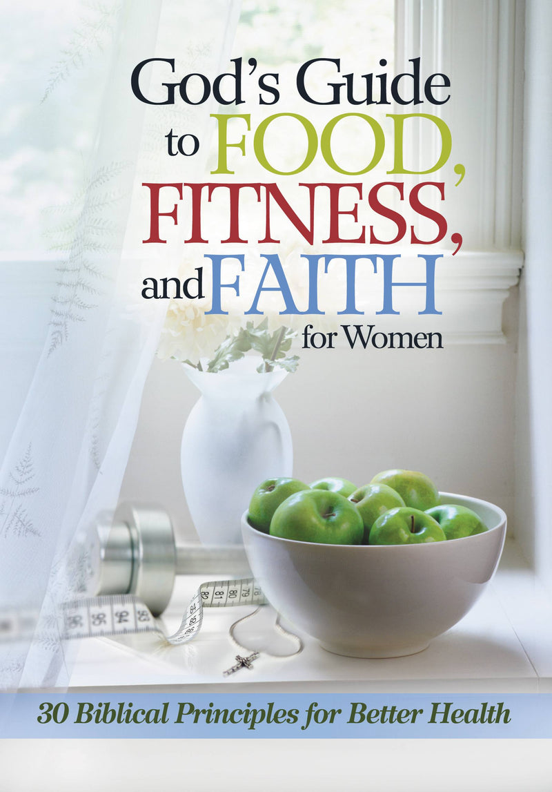 God's Guide to Food, Fitness and Faith for Women