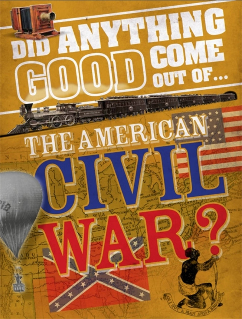 Did Anything Good Come Out Of: the American Civil War?