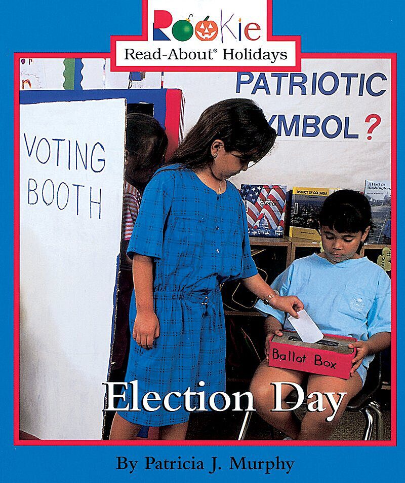 Election Day (Rookie Read-About Holidays: Previous Editions)