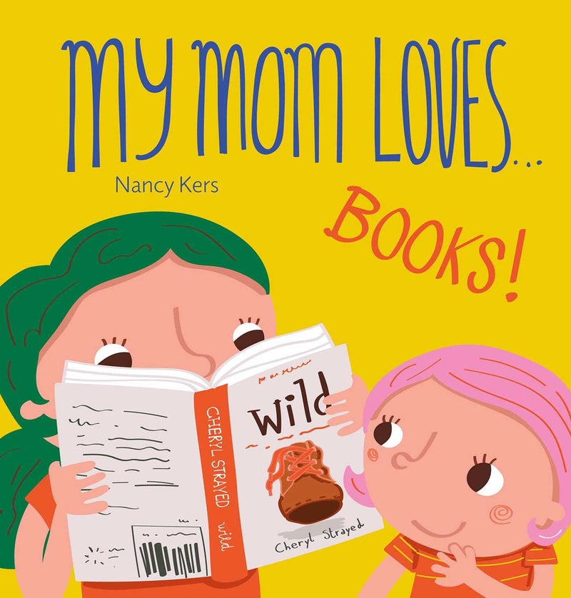 My Mom Loves . . . Books!