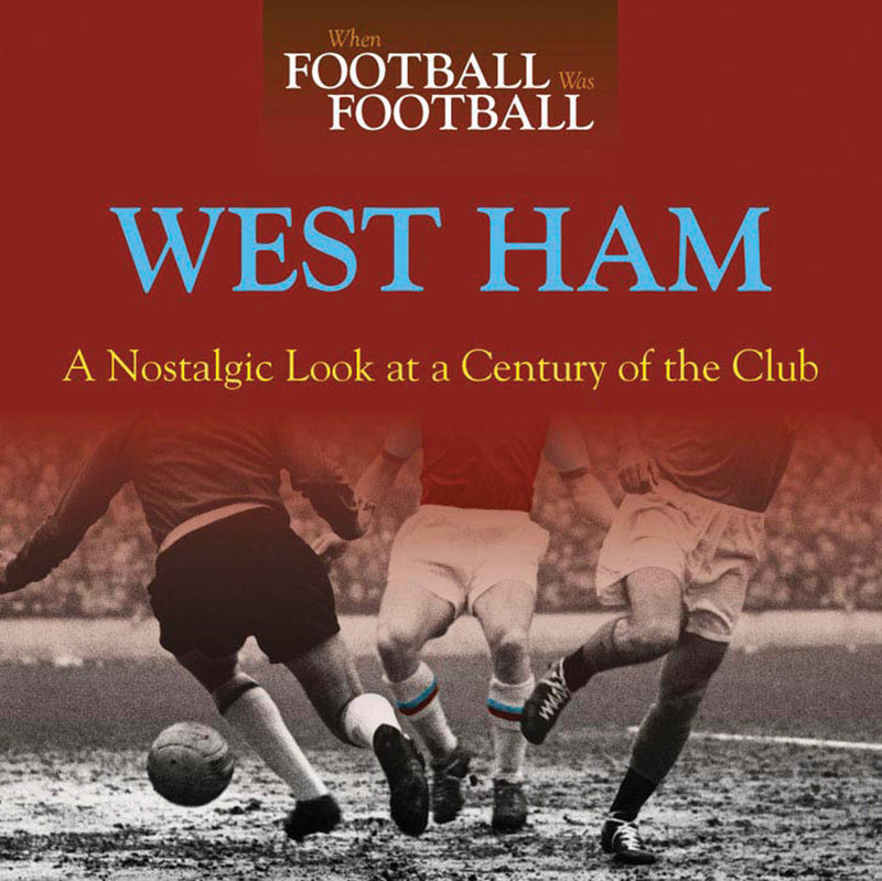 When Football Was Football: West Ham