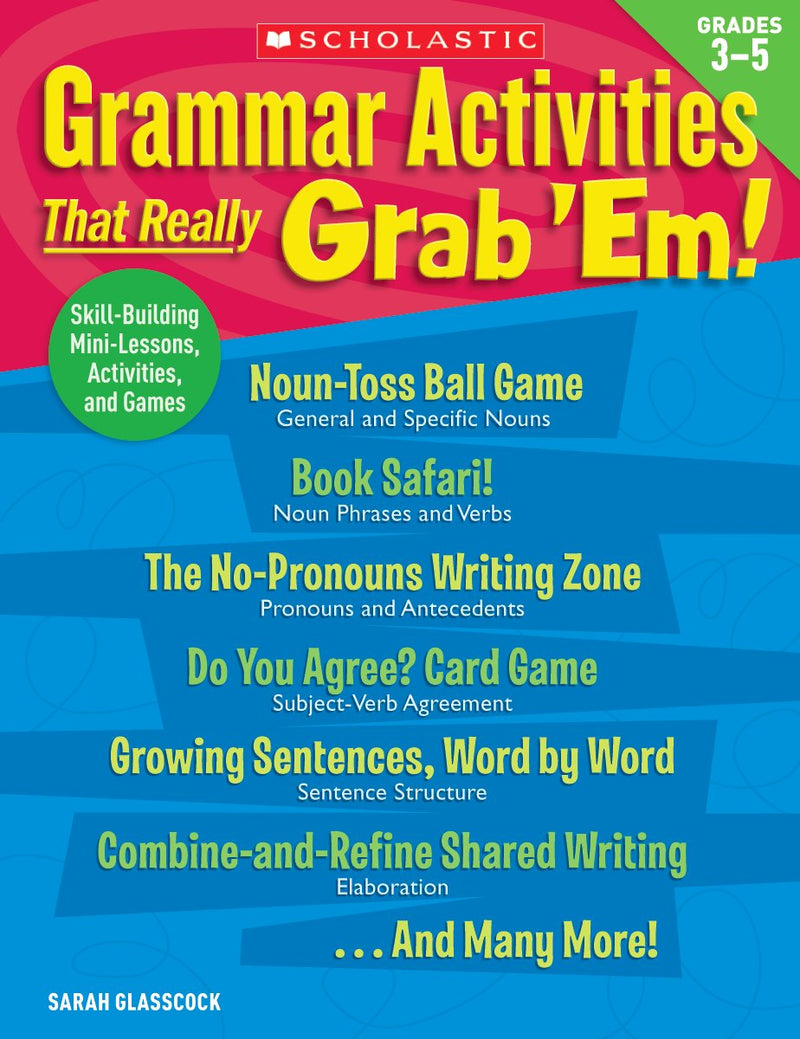 Grammar Activities That Really Grab ’Em!: Grades 3–5
