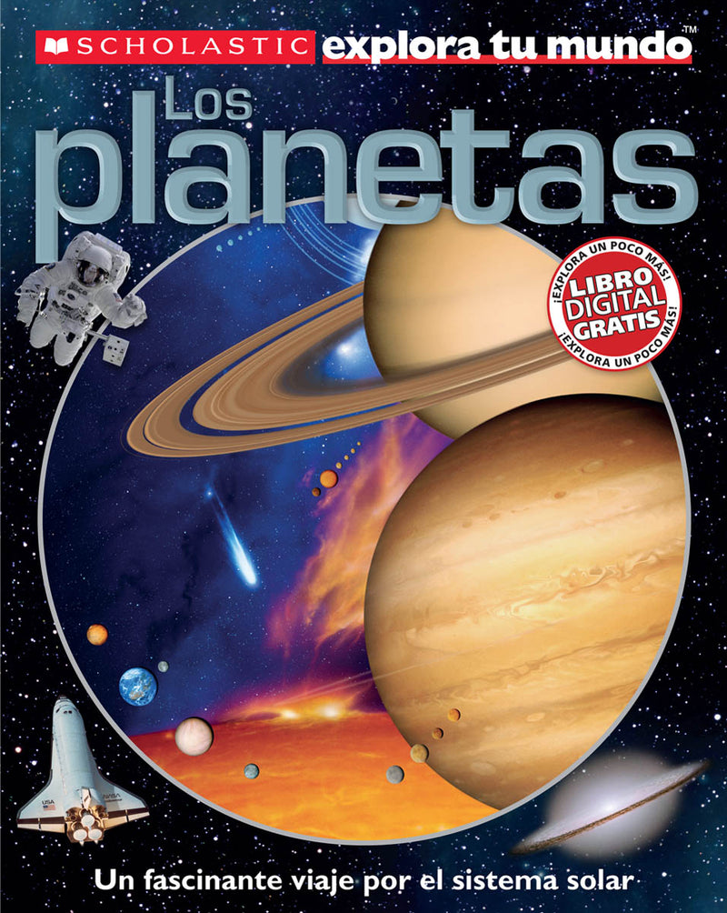 Scholastic explora tu mundo: Los planetas