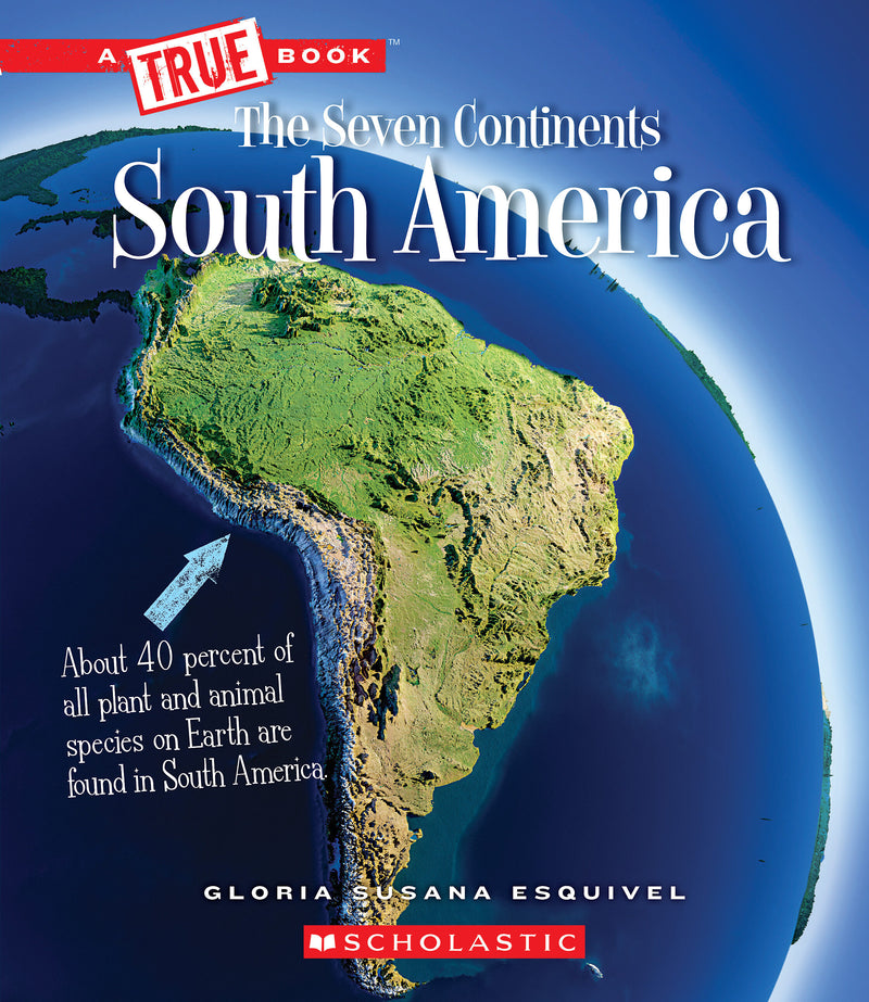 South America (A True Book: The Seven Continents)