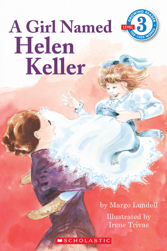 Scholastic Reader Level 3: A Girl Named Helen Keller