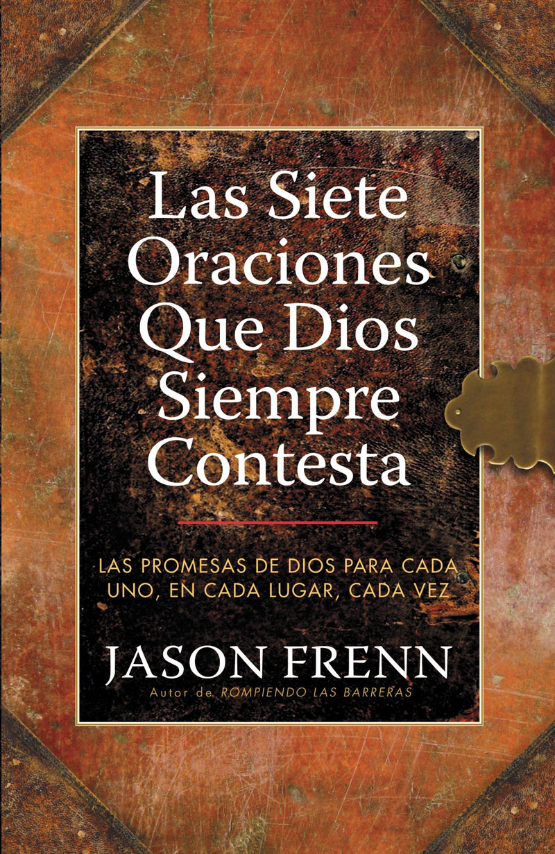 Las Siete Oraciones que Dios Siempre Contesta