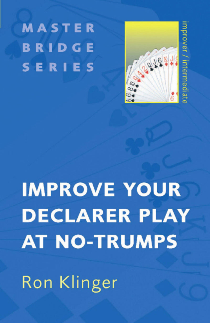 Improve Your Declarer Play at No-Trumps