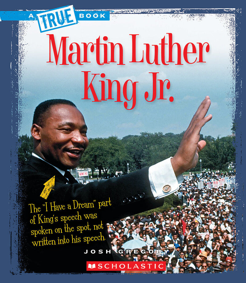 Martin Luther King Jr. (A True Book: Biographies)