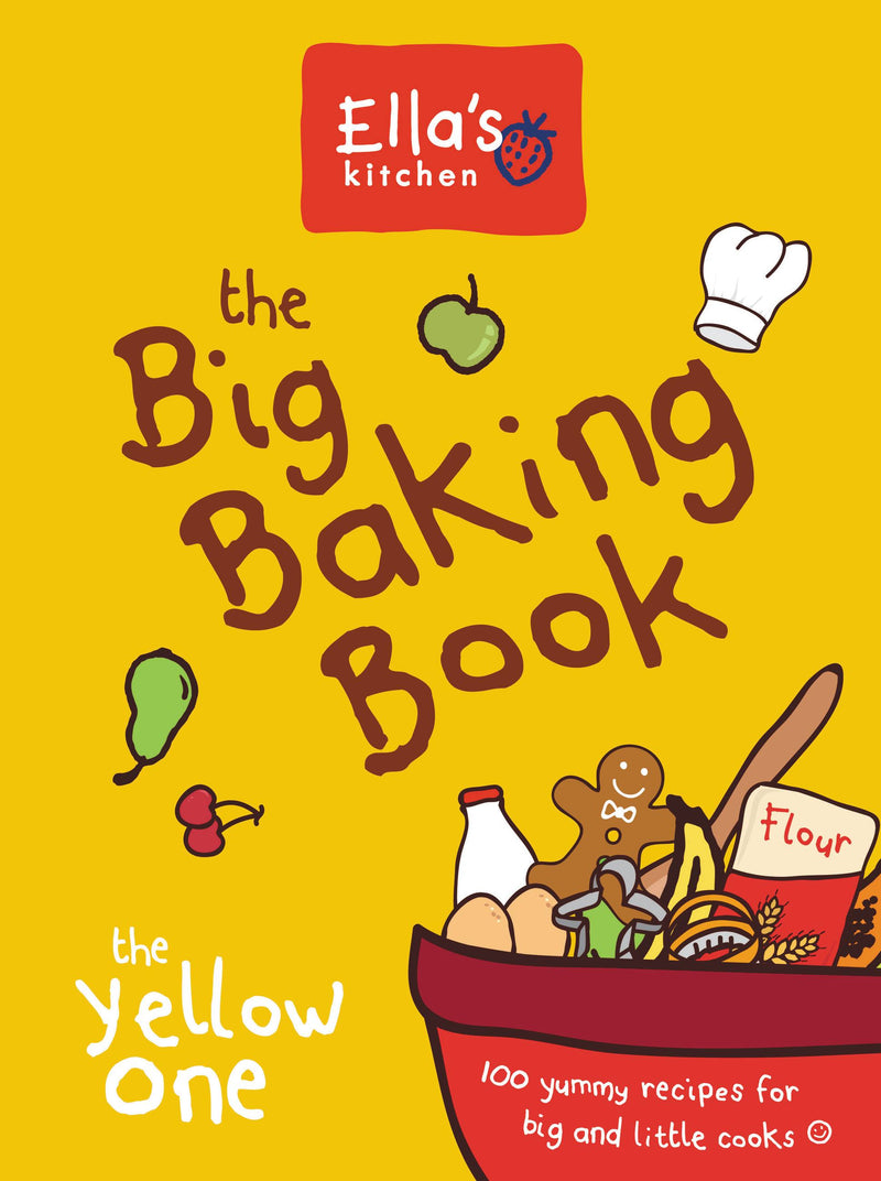 Ella's Kitchen: The Big Baking Book