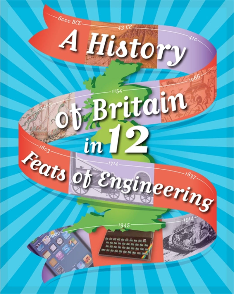 A History of Britain in 12...: Feats of Engineering