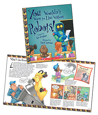 You Wouldn't Want to Live Without Robots! (You Wouldn't Want to Live Without...)