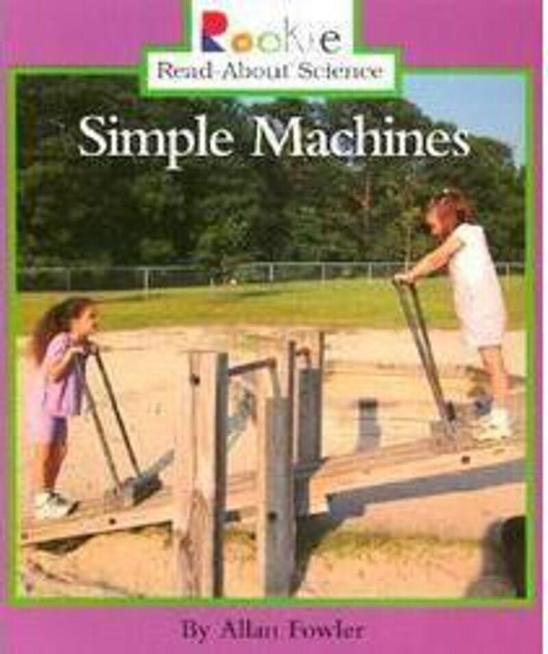 Simple Machines (Rookie Read-About Science: Physical Science: Previous Editions)