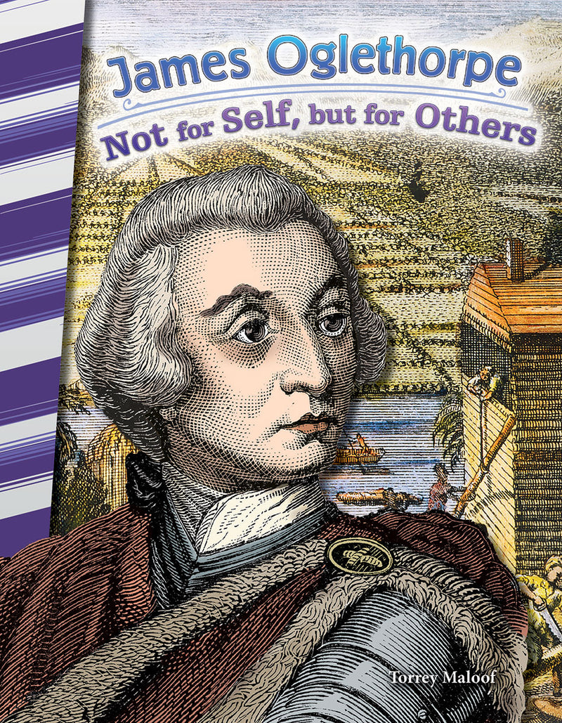 James Oglethorpe: Not for Self, but for Others