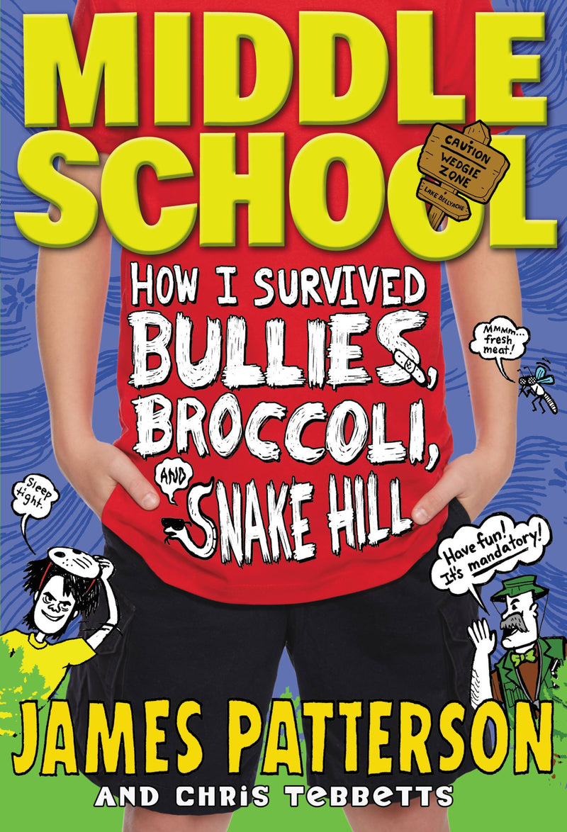 Middle School: How I Survived Bullies, Broccoli, and Snake Hill