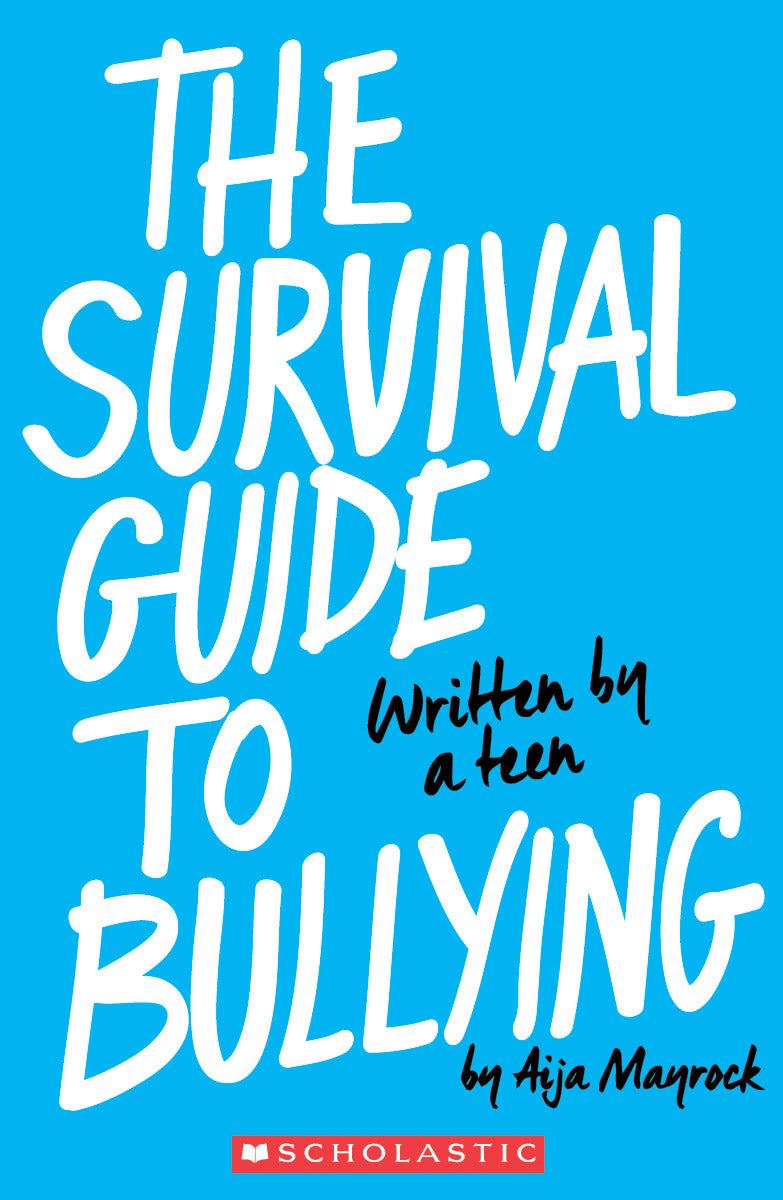 The Survival Guide to Bullying: Written by a Teen (Revised edition)