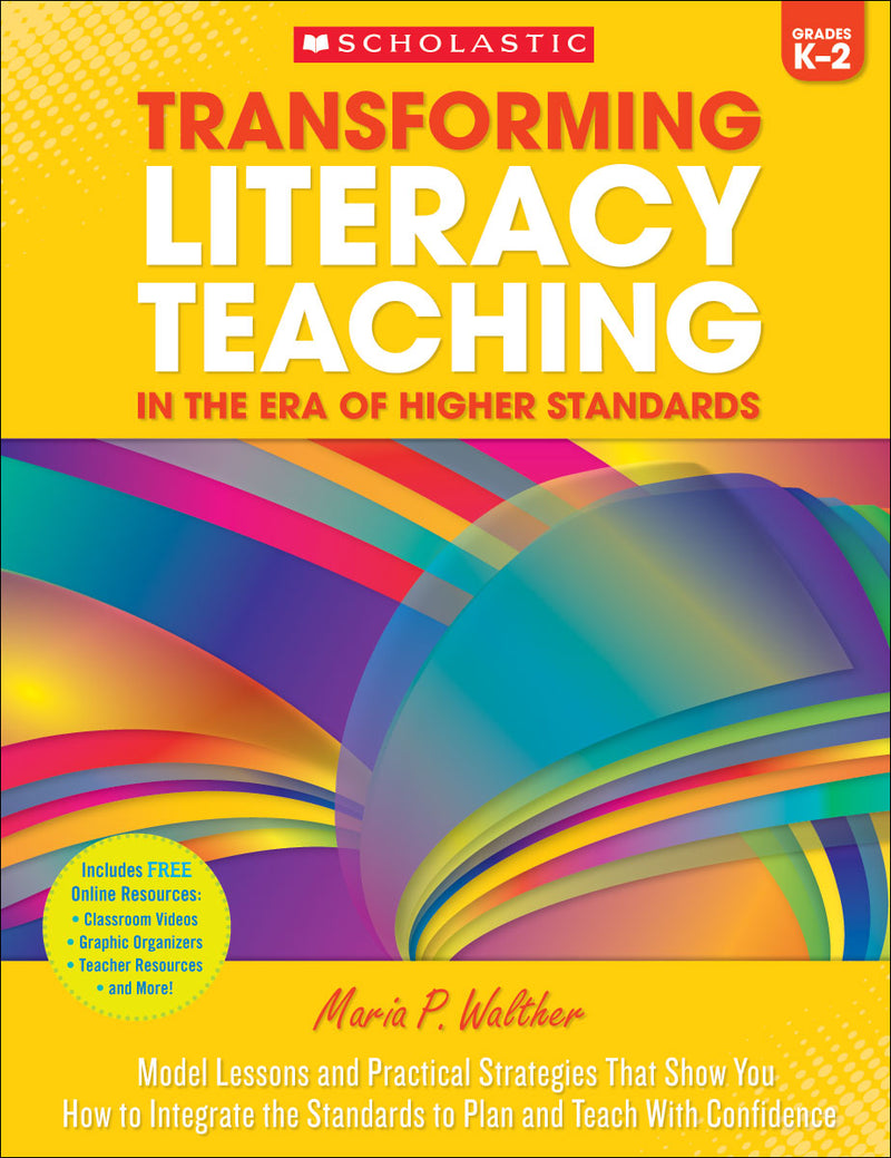 Transforming Literacy Teaching in the Era of Higher Standards: Grades K–2