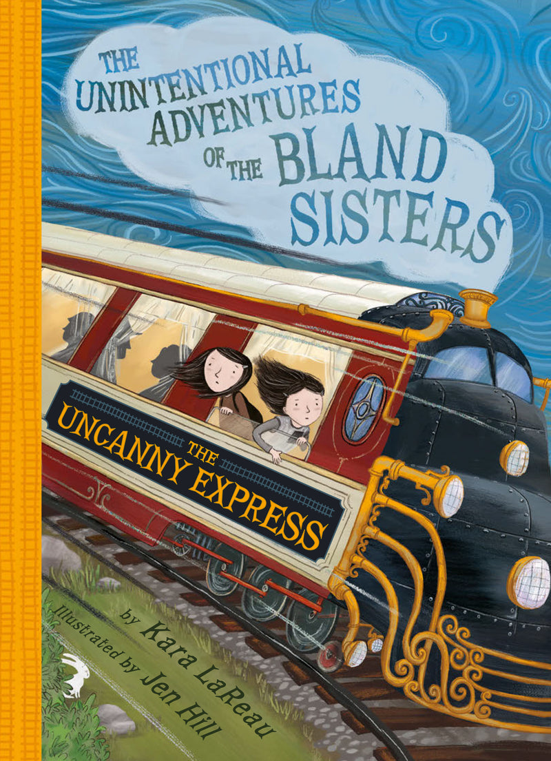 Uncanny Express The Unintentional Adventures Of The Bland Sisters Book 2