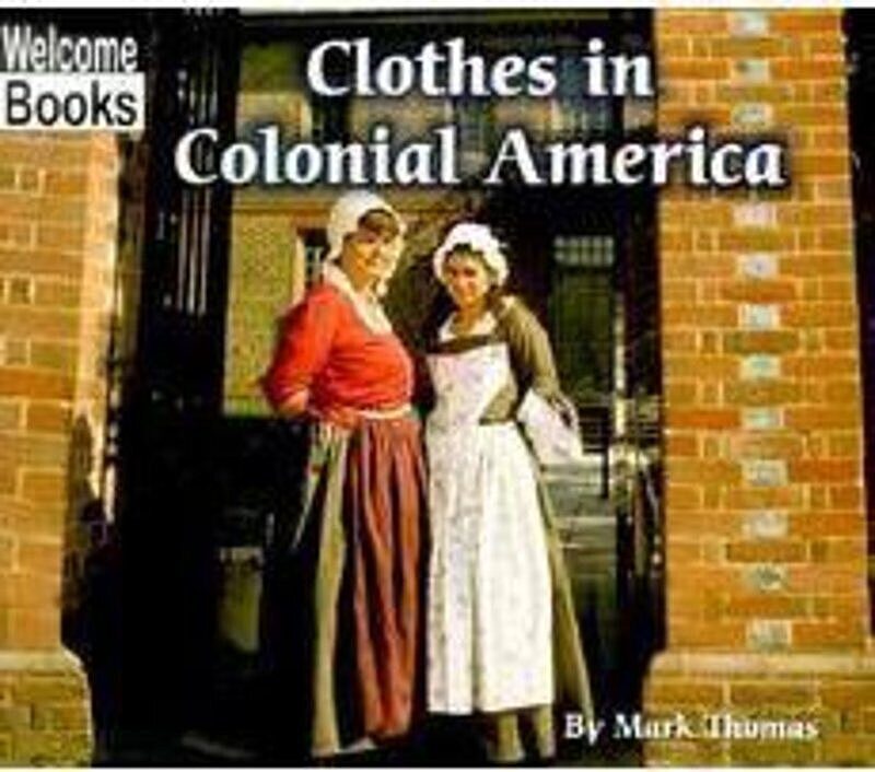 Clothes in Colonial America (Welcome Books: Colonial America)