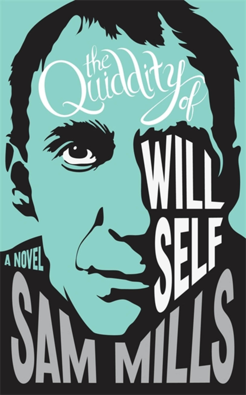 Quiddity Of Will Self