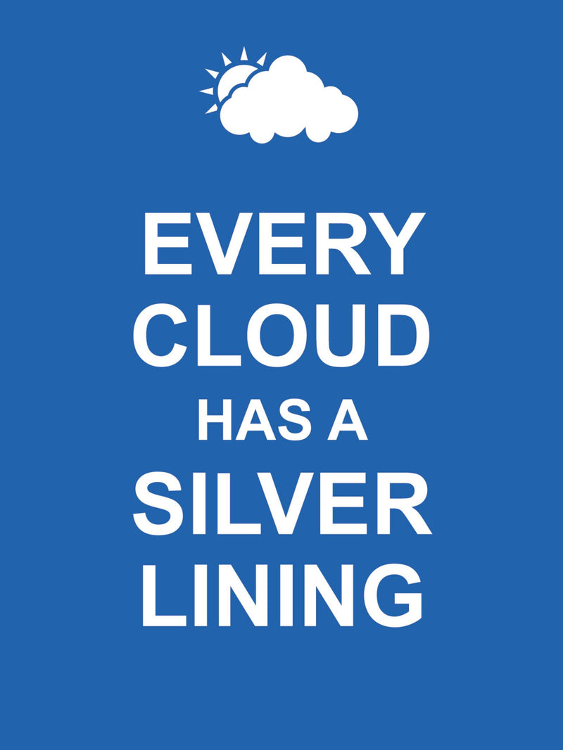 Every Cloud Has a Silver Lining