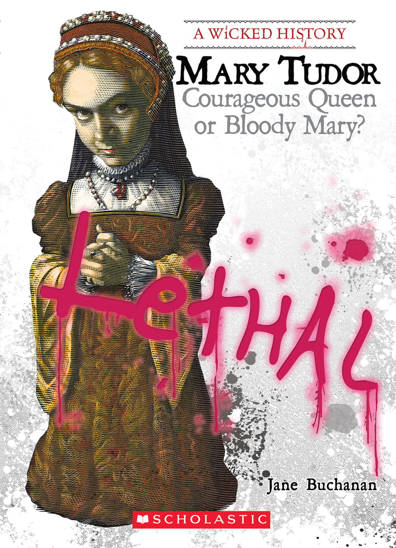Mary Tudor (A Wicked History)