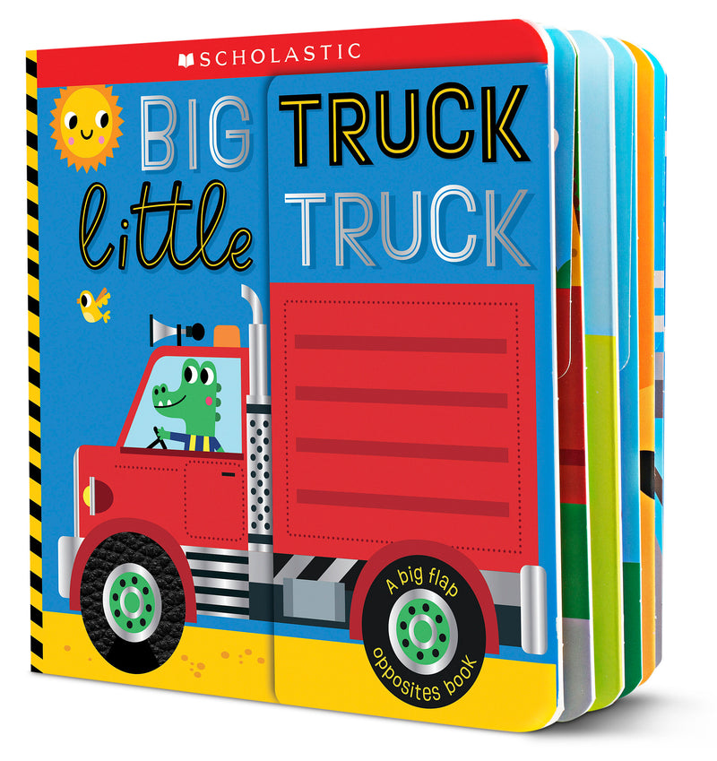 Big Truck, Little Truck (A Big Flap Opposite Book): Scholastic Early Learners