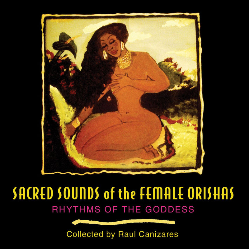 Sacred Sounds of the Female Orishas
