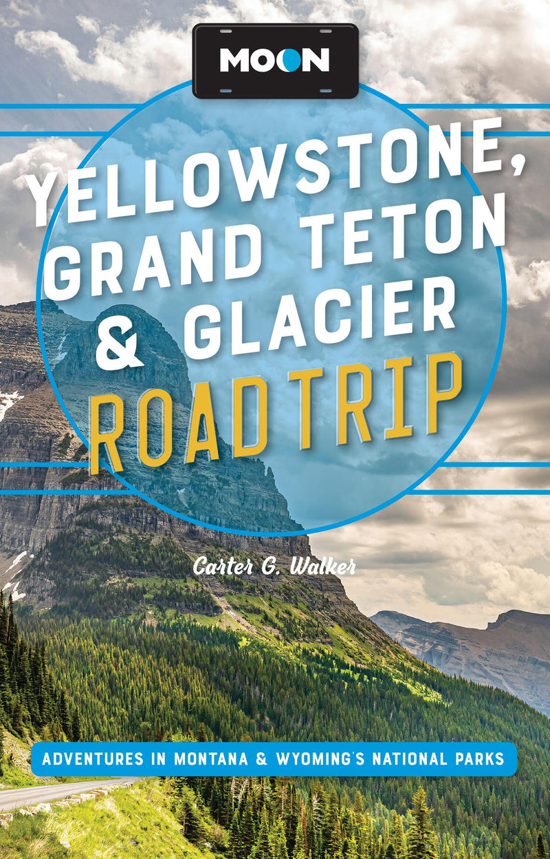 Moon Yellowstone, Grand Teton & Glacier Road Trip