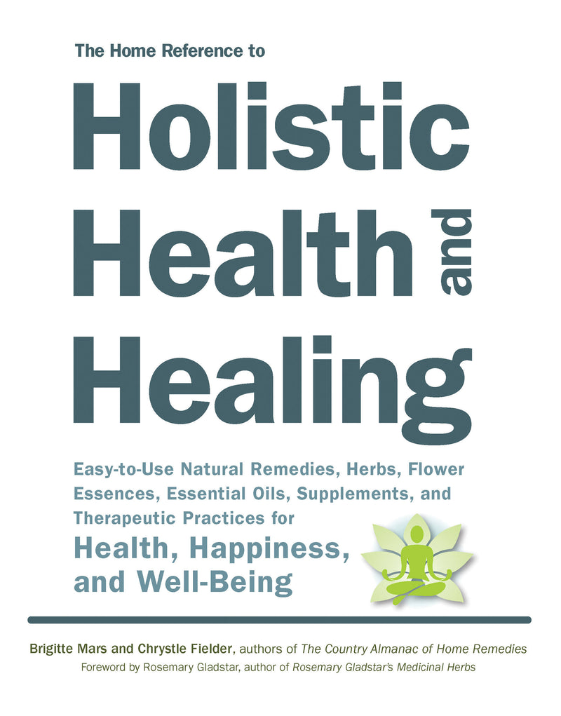The Home Reference to Holistic Health and Healing