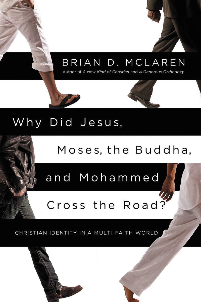 Why Did Jesus, Moses, the Buddha, and Mohammed Cross the Road?