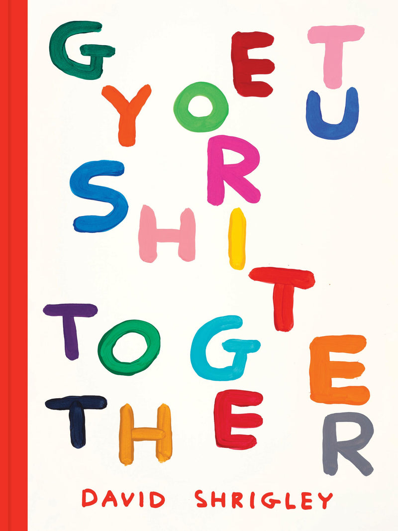 Get Your Sh*t Together